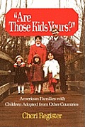 Are Those Kids Yours?: American Families with Children Adopted from Other