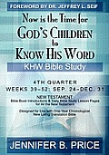 Now Is The Time For God's Children to Know His Word: 4th Quarter - KHW Bible Study