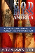 God Bless America: Contemporary Analyses of Truth, Justice and Compassion