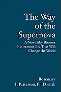 The Way of the Supernova: A New Baby Boomer Retirement Era That Will Change the World