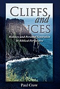 Cliffs and Fences: Holiness and Personal Separation in Biblical Perspective