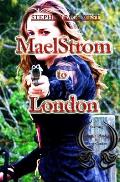 MaelStrom to London: Emily Black Saga