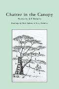 Chatter in the Canopy: Poems by Jeff Roberts