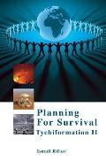 Planning For Survival: Tychiformation II
