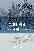 I Will Not Die