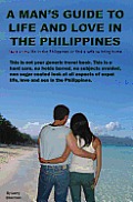 Mans Guide to Life & Love in the Philippines