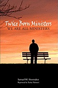 Twice Born Ministers: We Are All Ministers