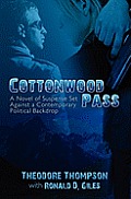 Cottonwood Pass: A Novel of Suspense Set Against a Contemporary Political Backdrop