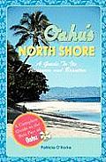Oahu's North Shore: A Guide To Its Treasures And Beauties
