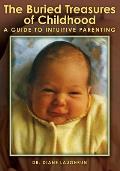The Buried Treasures of Childhood: A Guide to Intuitive Parenting