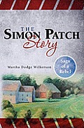 The Simon Patch Story: Saga of a Rebel
