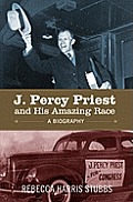 J. Percy Priest and His Amazing Race: A Biography