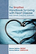 The Simplified Handbook for Living with Heart Disease: and Other Chronic Diseases