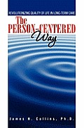 The Person-Centered Way: Revolutionizing Quality of Life in Long-Term Care