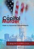 A Capital Murder: State vs. Governor David Roberts