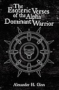 The Esoteric Verses of the Alpha Dominant Warrior