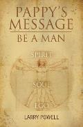 Pappy's Message: Be A Man