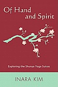 Of Hand and Spirit: Exploring the Shunya Yoga Sutras