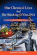 Our Chemical Lives & the Hijacking of Our DNA