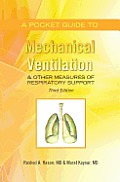 A Pocket Guide to Mechanical Ventilation & Other Measures of Respiratory Support: Third Edition