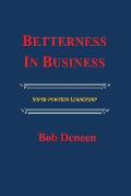 Betterness In Business: Entrepreneurial Success Guide