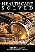 Healthcare Solved - Real Answers, No Politics