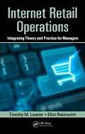 Internet Retail Operations: Integrating Theory and Practice for Managers