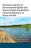 Derivation and Use of Environmental Quality and Human Health Standards for Chemical Substances in Water and Soil