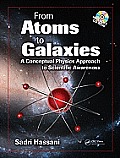 From Atoms to Galaxies: A Conceptual Physics Approach to Scientific Awareness [With CDROM]