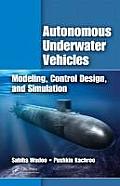 Autonomous Underwater Vehicles: Modeling, Control Design and Simulation
