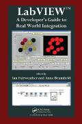 LabVIEW: A Developer's Guide to Real World Integration