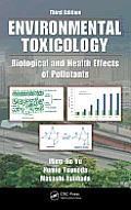 Environmental Toxicology: Biological and Health Effects of Pollutants, Third Edition