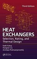 Heat Exchangers: Selection, Rating, and Thermal Design, Third Edition