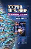 Perceptual Digital Imaging: Methods and Applications