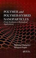 Polymer and Polymer-Hybrid Nanoparticles: From Synthesis to Biomedical Applications