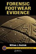 Forensic Footwear Evidence: Detection, Recovery and Examination, SECOND EDITION
