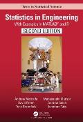 Statistics in Engineering: With Examples in MATLAB(R) and R, Second Edition