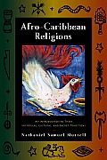 Afro-Caribbean Religions: An Introduction to Their Historical, Cultural, and Sacred Traditions