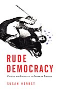 Rude Democracy: Civility and Incivility in American Politics