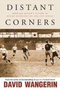 Distant Corners: American Soccer's History of Missed Opportunities and Lost Causes