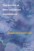 The Politics of New Immigrant Destinations: Transatlantic Perspectives