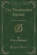 Prodigious Hickey A Lawrenceville Story Classic Reprint