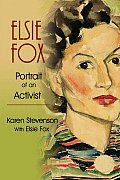 Elsie Fox: Portrait of An Activist