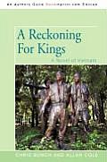 A Reckoning For Kings: A Novel of Vietnam