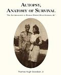 Autopsy, Anatomy of Survival: The Autobiography of Thomas (Tommy Hugh Goodson, Jr.