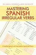 Mastering Spanish Irregular Verbs: A Simplified Approach and Visual Guide for Spanish Verb Fluency
