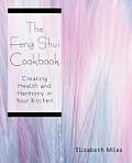 The Feng Shui Cookbook: Creating Health and Harmony in Your Kitchen