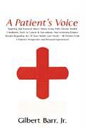 A Patient's Voice: Inspiring And Practical Advice About Living With Chronic Health Conditions, Such As Cancer & Sarcoidosis, And Achievin