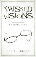 Twisted Visions: Volume One