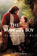 The Man and a Boy: Teach Me to Be